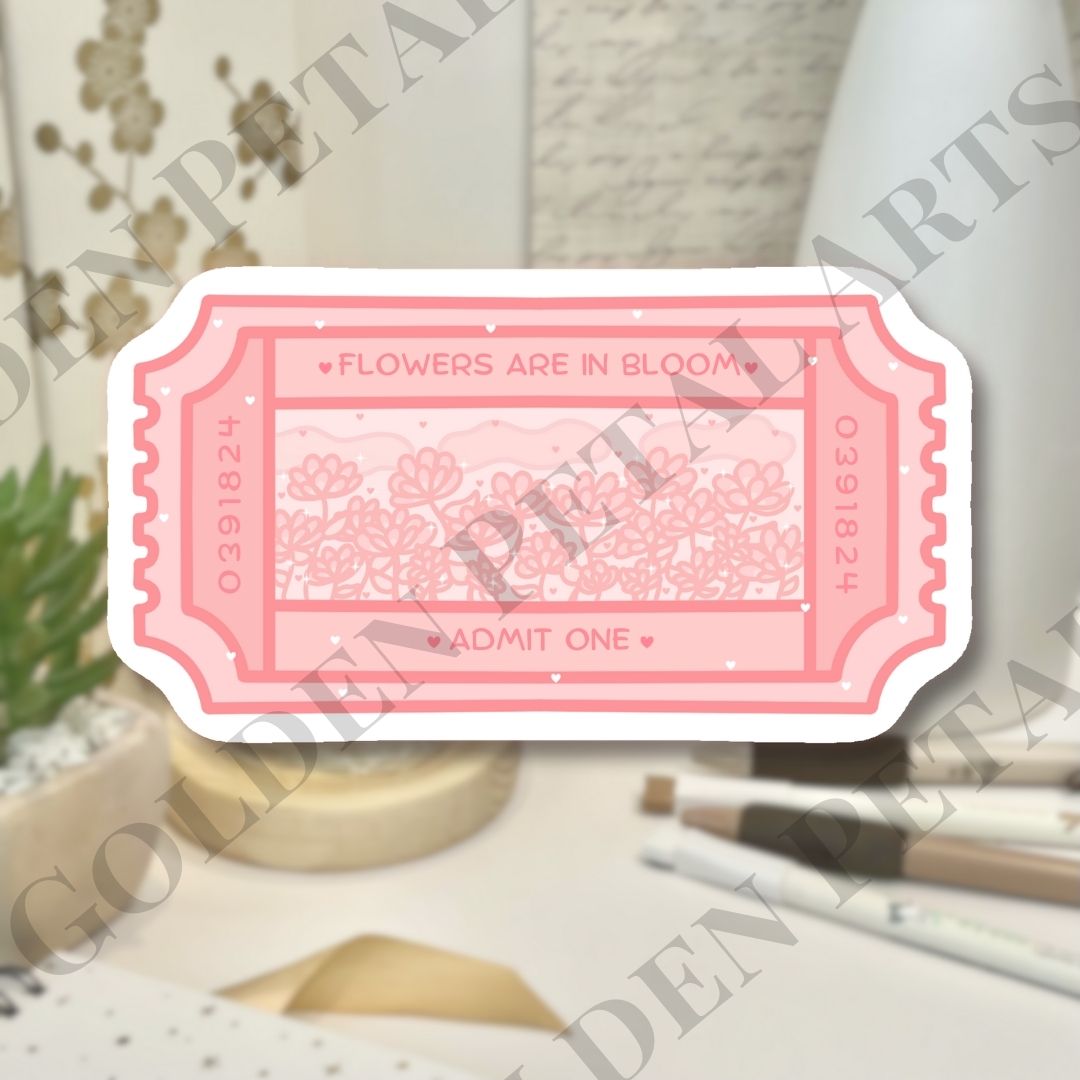 Flowers are in Bloom Ticket Sticker