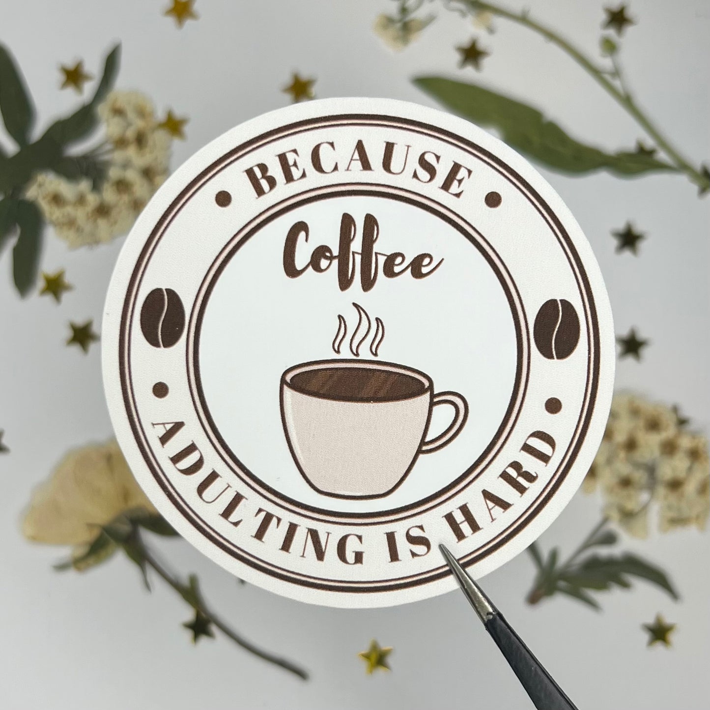 Coffee Because Adulting is Hard (Light) Sticker